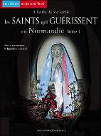 A l'aube de l'an 2000, les saints qui guérissent en Normandie
