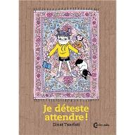 Je déteste attendre !