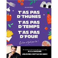 T'as pas de d'thunes , t'as pas d'temps, t'as pas d'four : Ce livre est fait pour toi !