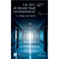 Un AVC et devoir tout recommencer : Le Temps de l'autre