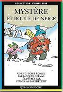 Mystere et boule de neige