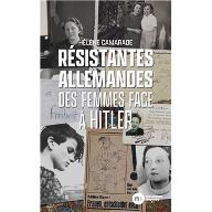 Résistantes Allemandes : Des femmes face à Hitler