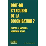 Doit-on s'excuser de la colonisation ?