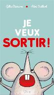 Je veux sortir !