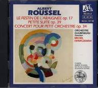 Le  Festin de l'araignée, op.17 ; Petite suite, op.39 ; Concert pour petit orchestre, op.34