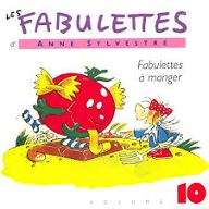 Les  Fabulettes d'Anne Sylvestre : Fabulettes à manger
