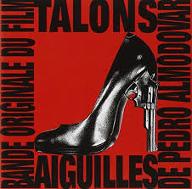 Talons aiguilles : bande originale du film