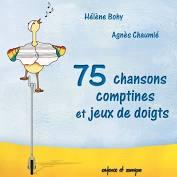 Soixante quinze chansons et comptines et jeux de doigts