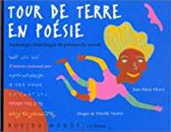 Tour de terre en poésie : anthologie multilingue de poèmes du monde