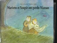 Mariette et Soupir ont perdu Maman