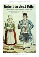 Notre bon vieux Pollet : Les anciens costumes polletais entre le 14ème et le 19ème siècles : les chansons et les poèmes des 16ème et 17ème siècles : les recettes dieppoises