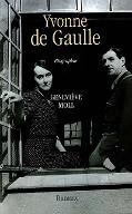 Yvonne De Gaulle : l' inattendue