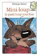 Mini-Loup, le petit loup tout fou