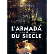 L' Armada du siècle, le livre officiel : voiles en Seine 99