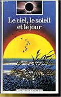 Le  Ciel, le soleil et le jour