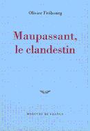 Maupassant, le clandestin