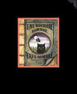 Une histoire sombre... très sombre