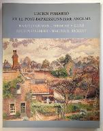 Lucien Pissarro et le post-impressionnisme anglais : Harold Gilman, Spencer F. Gore, Lucien Pissarro, Walter R. Sickert. exposition du 28 novembre 1998 au 7 mars 1999 au Musée de Pontoise et du 27 mars au 6 juin 1999 au Château-Musée de Dieppe, organisée par la ville de Pontoise