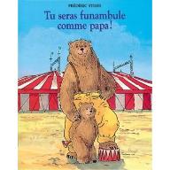 Tu seras funambule comme papa!