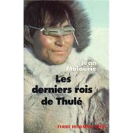Les  Derniers rois de Thulé : Avec les esquimaux polaires, face à leur destin