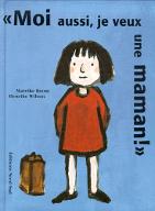 Moi aussi, je veux une maman!