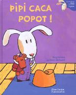 Pipi caca popot !