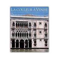 La  couleur à Venise : marbre, mosaïque, peinture et verrerie 1250-1550