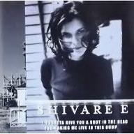 I oughtta you a shot in the head for making me live in this dump