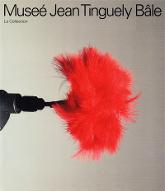 Musée Jean Tinguely Bâle : La collection