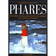 Phares : histoire du balisage et de l'éclairage des côtes de France