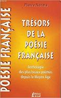 Trésors de la poésie française : Anthologie des plus beaux poèmes depuis le Moyen Age