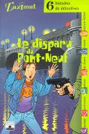 Le  disparu du pont-neuf : six histoires de détectives