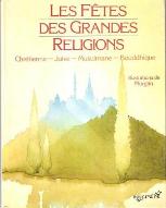 Les  fêtes des grandes religions : Chrétienne, Juive, Musulmane, Bouddhique