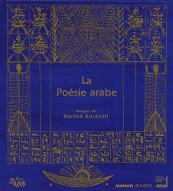 La  Poésie arabe : Petite anthologie