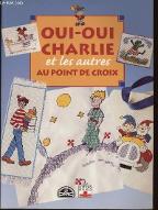 Oui-oui Charlie et les autres au point de croix