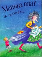 Mamma mia ! Ne t'en va pas...