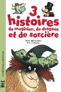 3 histoires de magicien, de dragons et de sorcière