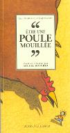 Etre une poule mouillée