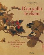 D'où jaillit le chant : La voie des fleurs et des oiseaux dans la tradition des Song
