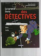 Le  grand livre des détectives : énigmes, jeux, tests