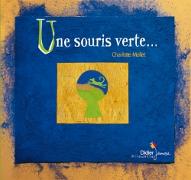 Une Souris verte...