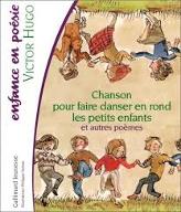 Chanson pour faire danser en rond les petits enfants : et autres poèmes