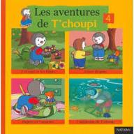 Les  aventures de T'choupi. 4