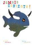 Jamais contents !