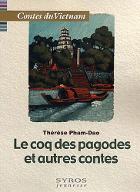 Le  coq des pagodes et autres contes : Contes du Vietnam