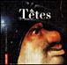 Têtes