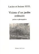 Visions d'un jardin ordinaire : poèmes et photographies