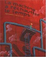 La  machine à réchauffer le temps