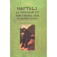 Naftali le conteur et son cheval Sus et autres contes