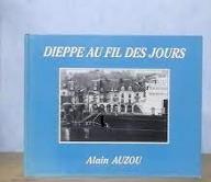 Dieppe au fil des jours